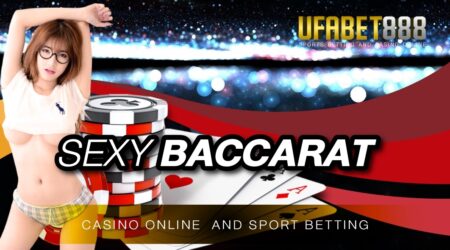 Sexybaccarat888 ที่ UFABET888 ผู้ให้บริการเกมพนันออนไลน์ ที่ได้รับความนิยมมากที่สุดในเอเชีย